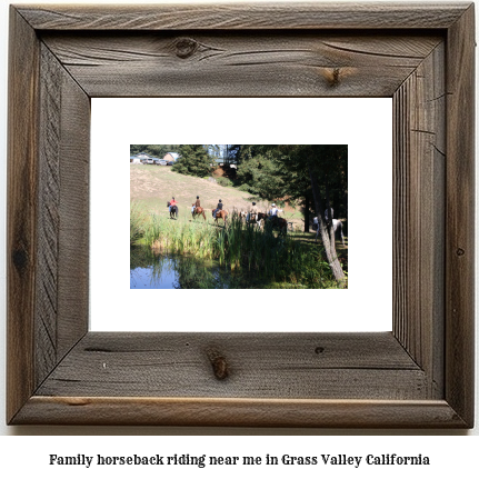 family horseback riding near me in Grass Valley, California